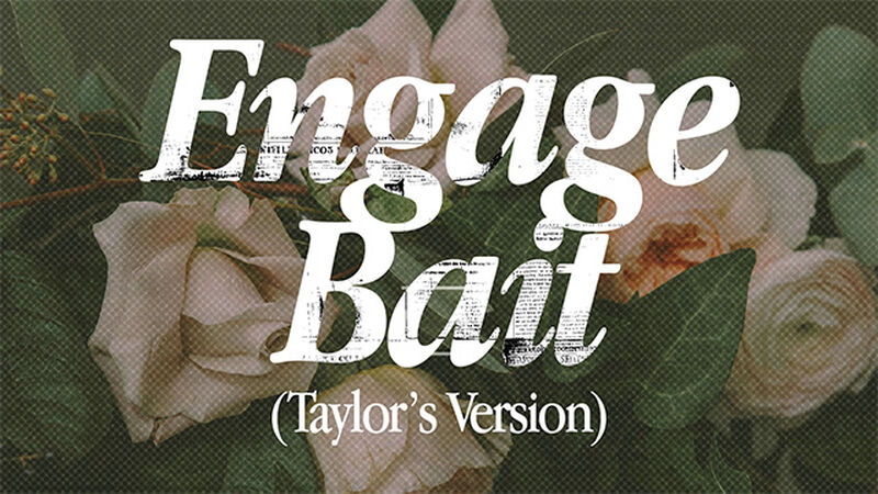 Engage Bait (Taylor's Version)